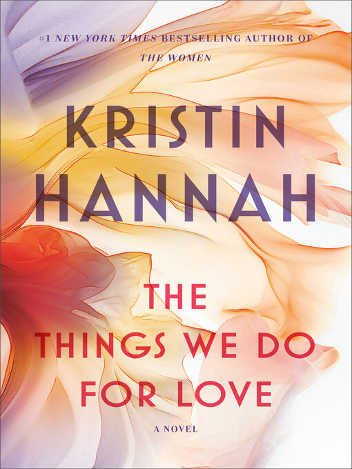 Kristin Hannah创作的The Things We Do for Love作品的详细信息 - 需进入等候名单